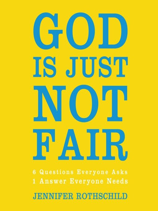 Title details for God Is Just Not Fair by Jennifer Rothschild - Available